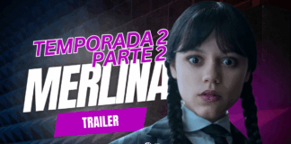Merlina – Temporada 2, Parte 2: El tráiler que promete un regreso más oscuro y escalofriante temporada 2 merlina (1)